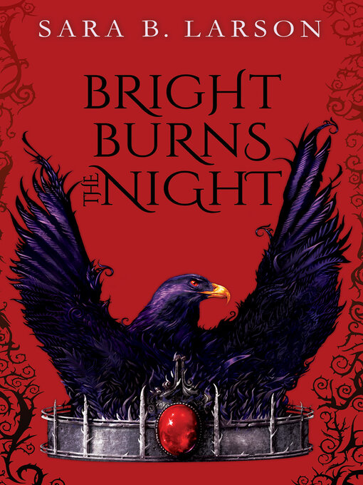 Title details for Bright Burns the Night by Sara B. Larson - Wait list